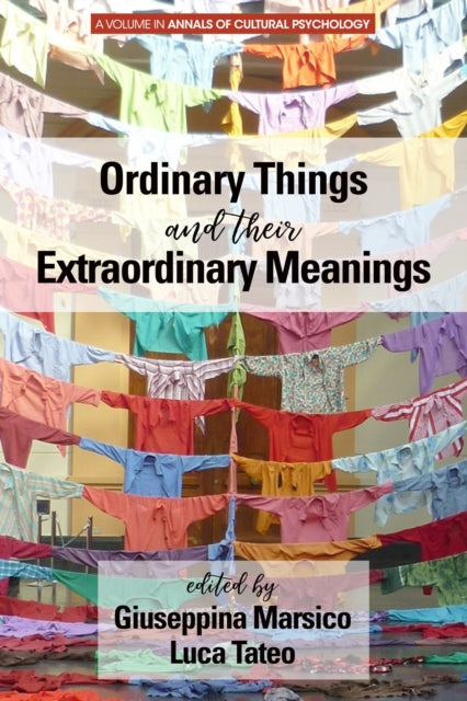 Book cover of: Ordinary Things and Their Extraordinary Meanings. By: Giuseppina Marsico