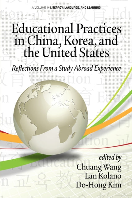Book cover of: Educational Practices in China, Korea, and the United States. By: Chuang Wang