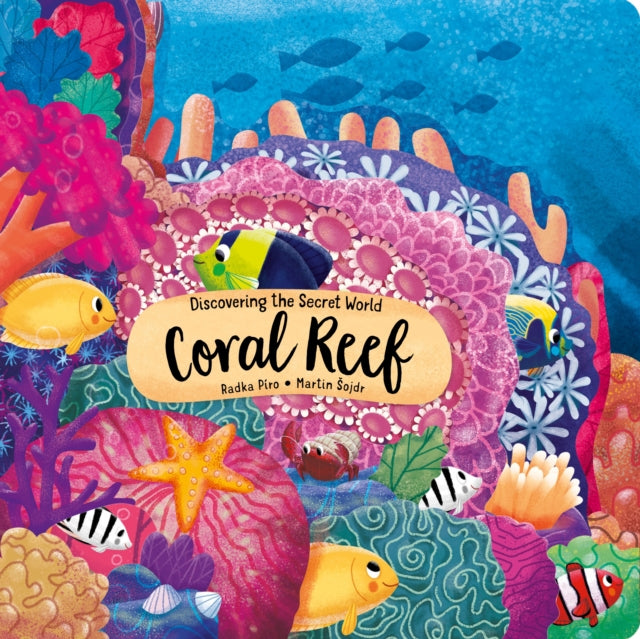 Book cover of: Discovering the Secret World of the Coral Reef. By: Radka Piro