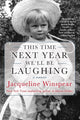 Book cover of: This Time Next Year We'll Be Laughing. By: Jacqueline Winspear