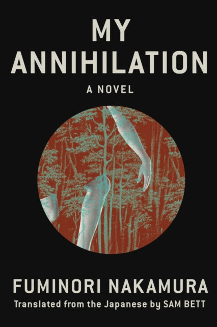 Book cover of: My Annihilation. By: Fuminori Nakamura