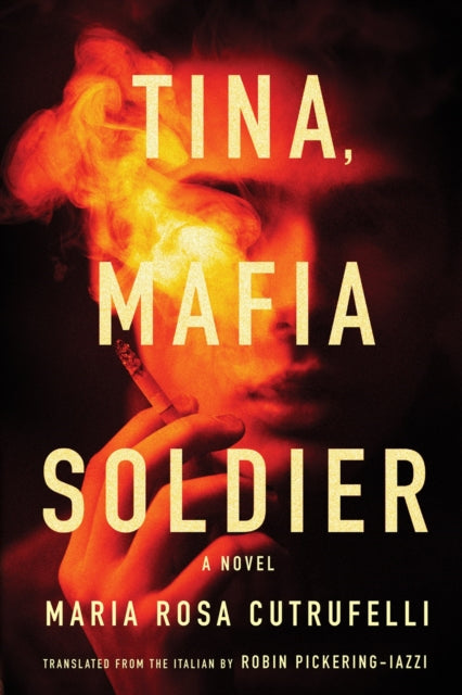 Book cover of: Tina, Mafia Soldier. By: Maria Rosa Cutrufelli