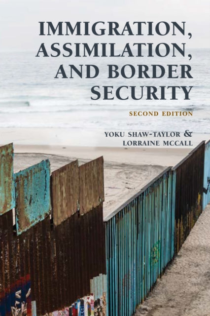 Book cover of: Immigration, Assimilation, and Border Security. By: Yoku Shaw-Taylor
