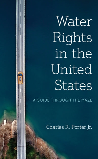 Book cover of: Water Rights in the United States. By: Charles R. Porter