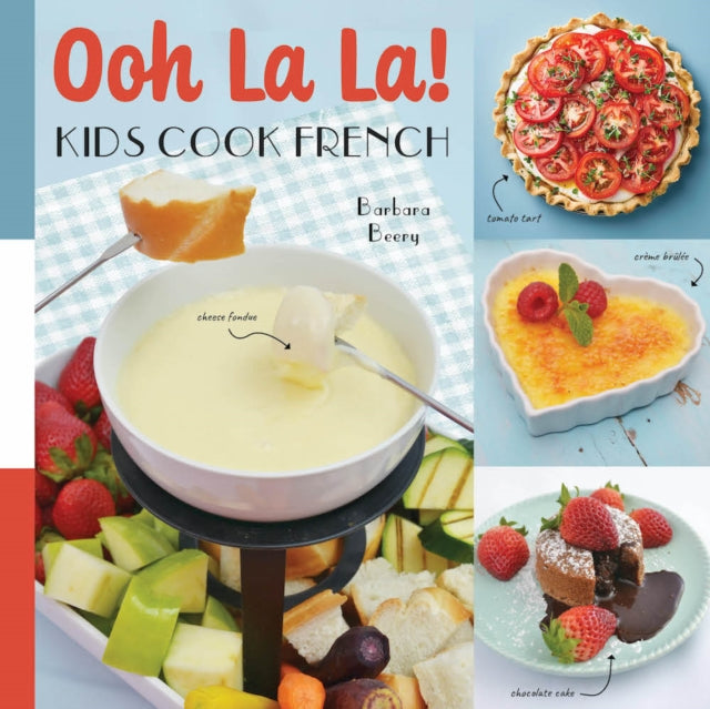 Book cover of: Ooh La La! Kids Cook French. By: Barbara Beery