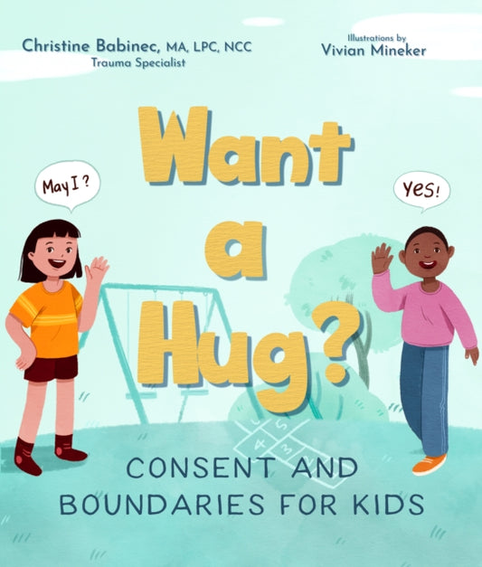 Book cover of: Want a Hug?. By: Christine Babinec