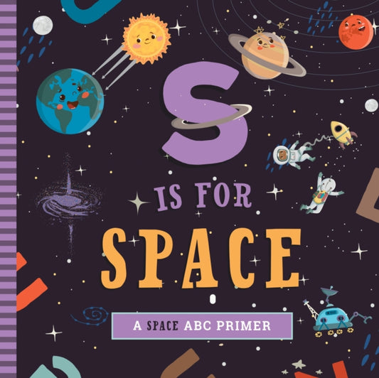Book cover of: S Is for Space. By: Ashley Marie Mireles