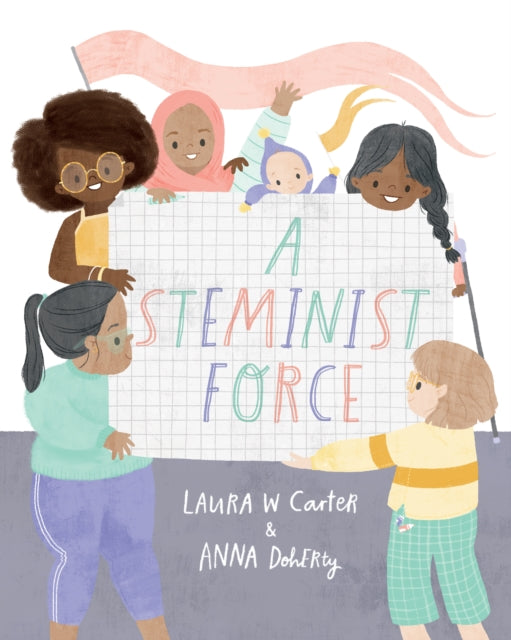 Book cover of: Steminist Force. By: Laura W. Carter