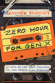Book cover of: Zero Hour for Gen X. By: Matthew Hennessey