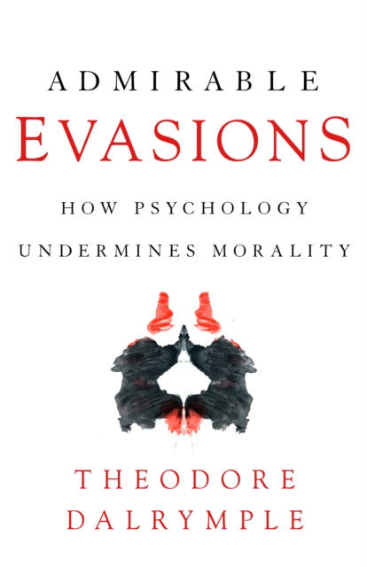 Book cover of: Admirable Evasions. By: Theodore Dalrymple