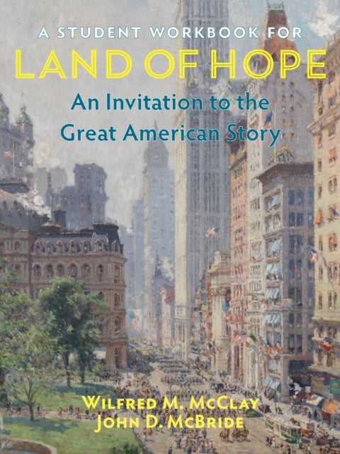 Book cover of: Student Workbook for Land of Hope. By: Wilfred M. McClay