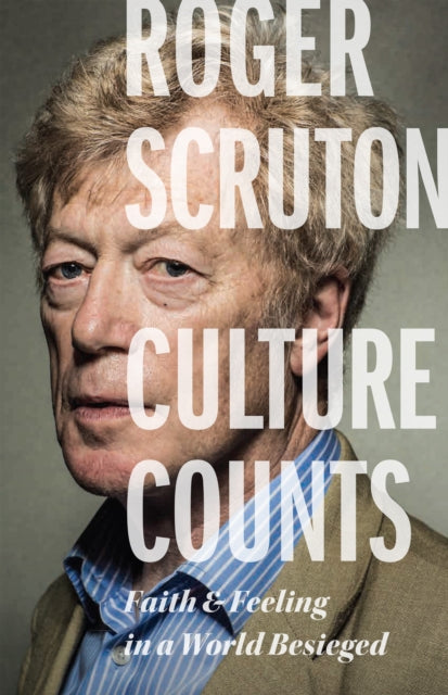 Book cover of: Culture Counts. By: Roger Scruton