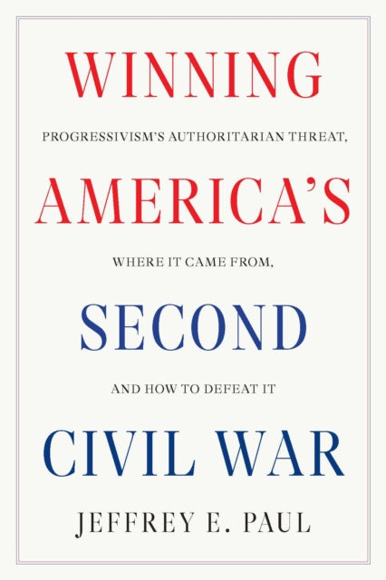 Book cover of: Winning the Second Civil War. By: Jeffrey E. Paul