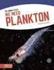 Book cover of: We Need Plankton