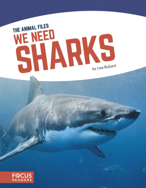 Book cover of: We Need Sharks. By: Lisa Bullard