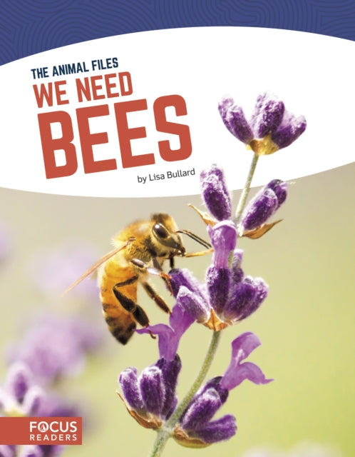 Book cover of: We Need Bees. By: Lisa Bullard