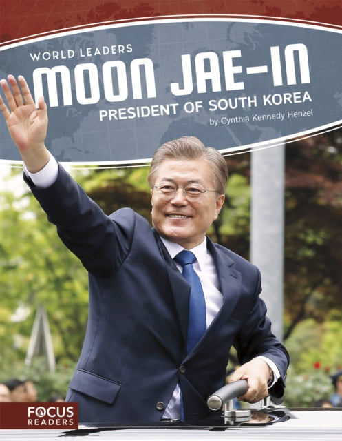 Book cover of: Moon Jae-in: President of South Korea. By: Cynthia Kennedy Henzel