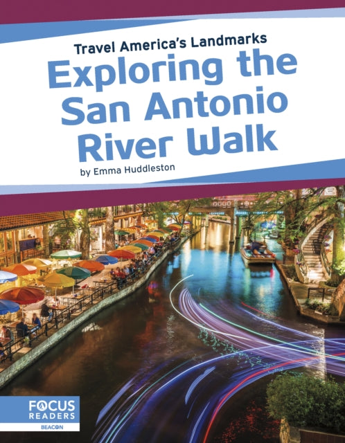 Book cover of: Exploring the San Antonio River Walk. By: Emma Huddleston