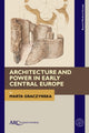 Book cover of: Architecture and Power in Early Central Europe. By: Marta Graczynska
