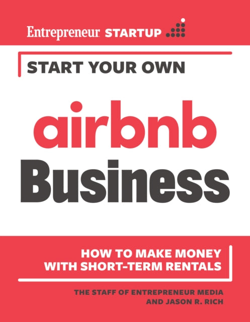 Book cover of: Start Your Own Airbnb Business. By: The Staff of Entrepreneur Media
