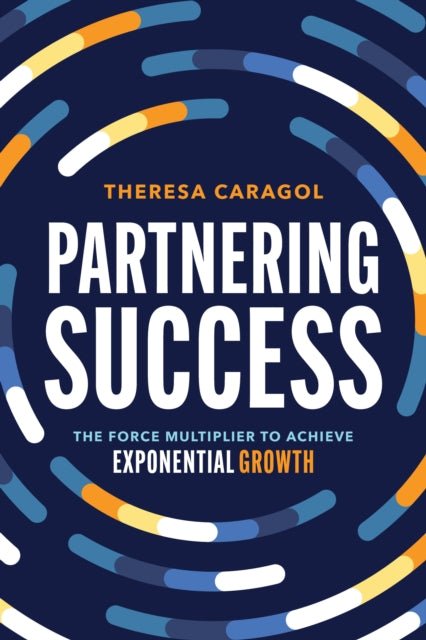 Book cover of: Partnering Success. By: Theresa Caragol