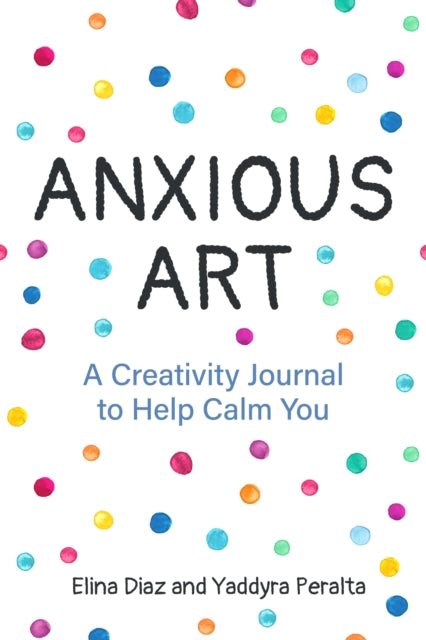 Book cover of: Anxious Art. By: Yaddyra Peralta