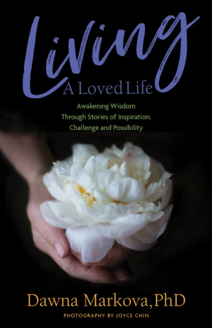 Book cover of: Living A Loved Life. By: Dawna Markova