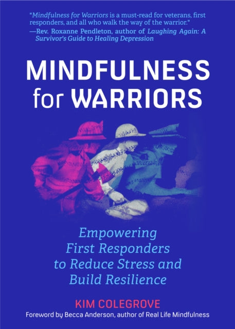 Book cover of: Mindfulness For Warriors. By: Kim Colegrove