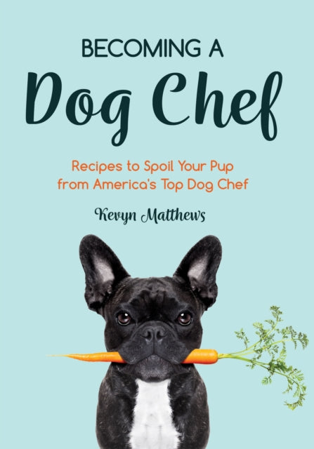 Book cover of: Becoming a Dog Chef. By: Kevyn Matthews