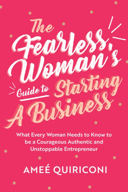 Book cover of: Fearless Woman's Guide to Starting a Business. By: Ameé Quiriconi