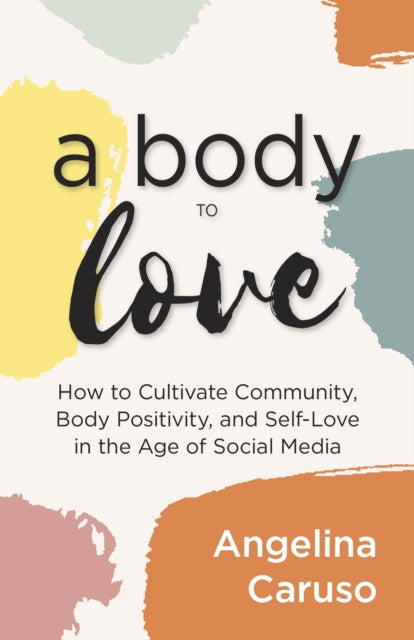 Book cover of: Body to Love. By: Angelina Caruso