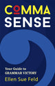 Book cover of: Comma Sense. By: Ellen Feld