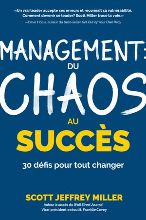 Management: du chaos au succes, 30 defis pour tout changer