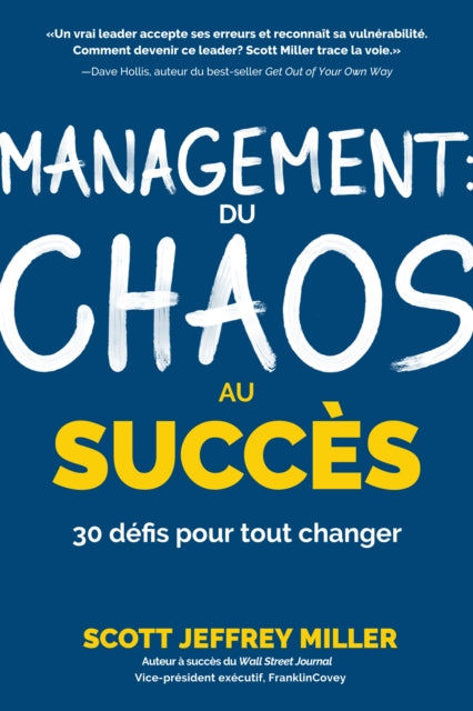Management: du chaos au succes, 30 defis pour tout changer