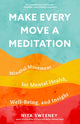 Book cover of: Make Every Move a Meditation. By: Nita Sweeney