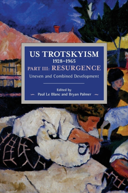 Book cover of: US Trotskyism 19281965 Part III: Resurgence. By: Paul Le Blanc