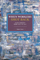 Book cover of: When Workers Shot Back. By: Robert Ovetz