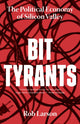 Book cover of: Bit Tyrants. By: Rob Larson