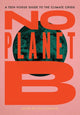Book cover of: No Planet B. By: Lucy Diavolo