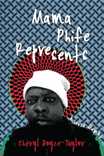 Book cover of: Mama Phife Represents. By: Cheryl Boyce-Taylor