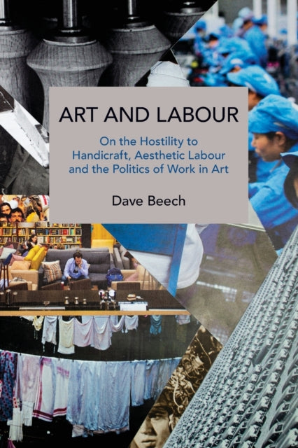 Book cover of: Art and Labour. By: Dave Beech