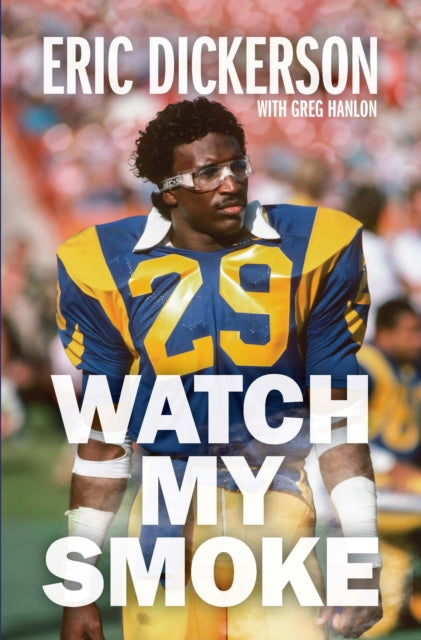 Book cover of: Watch My Smoke. By: Eric Dickerson