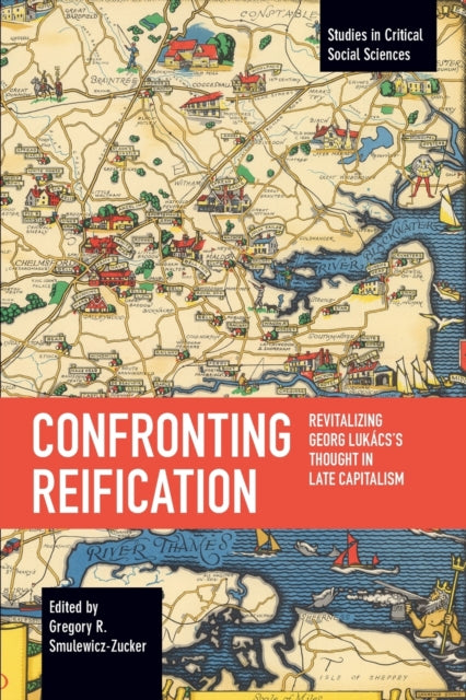 Book cover of: Confronting Reification. By: Gregory R. Smulewicz-Zucker