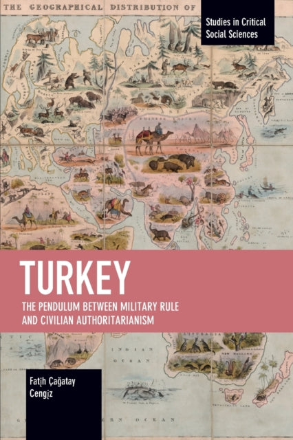 Book cover of: Turkey: The Pendulum between Military Rule and Civilian Authoritarianism. By: Fatih Çağatay Cengiz