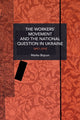 Book cover of: Workers' Movement and the National Question in Ukraine. By: Marko Bojcun