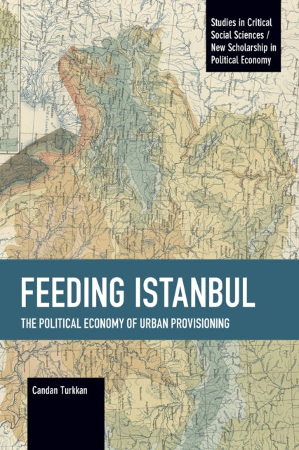 Book cover of: Feeding Istanbul. By: Candan Turkkan