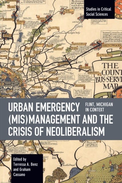 Book cover of: Urban Emergency (Mis)Management and the Crisis of Neoliberalism. By: Terressa A. Benz