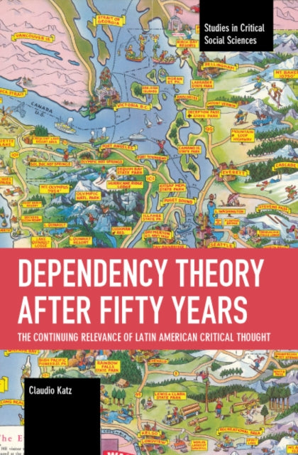Book cover of: Dependency Theory After Fifty Years. By: Claudio Katz