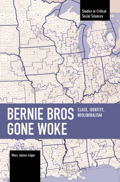 Book cover of: Bernie Bros Gone Woke. By: Marc James Léger