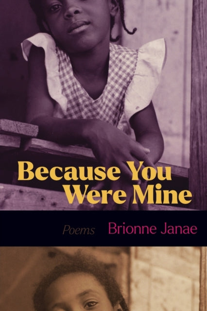 Book cover of: Because You Were Mine. By: Brionne Janae